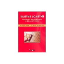 İŞLETME LOJİSTİĞİ - ÇAĞATAN TAŞKIN; GÜL GÖKAY EMEL