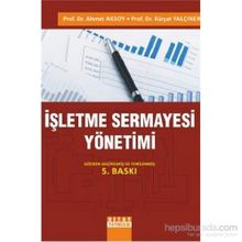 İŞLETME SERMAYESI YÖNETIMI - AHMET AKSOY;KÜRŞAT YALÇINER (ISBN:9786055216733)