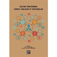 İşletme Yönetiminde Güncel Yaklaşım ve Tartışmalar - İlhan Ege