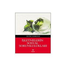 İşletmelerin Sosyal Sorumlulukları - Sevinç Korkmaz