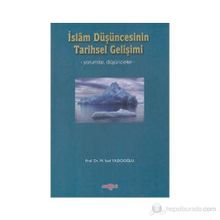 İSLÂM DÜŞÜNCESİNİN TARIHSEL GELİŞİMİ - M. SAID YAZICIOĞLU