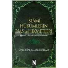 İSLÂMÎ HÜKÜMLERİN ESAS VE HIKMETLERI KAVÂİDÜ´L-AHKÂM FÎ MESÂLIHI´L-ENÂM - İZZEDDİN B. ABDÜSSELÂM