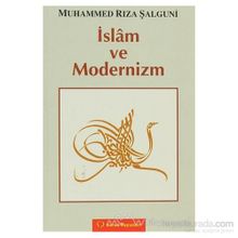 İSLÂM VE MODERNIZM - MUHAMMED RIZA ŞALGUNİ