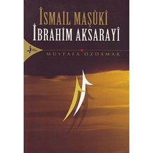 İsmail Maşuki İbrahim Aksarayi - Mustafa Özdamar
