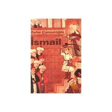 İSMAIL - REHA ÇAMUROĞLU