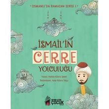 İsmail'in Cerre Yolculuğu - Osmanlı'da Ramazan Serisi 1 - Hatice Kübra Şeker