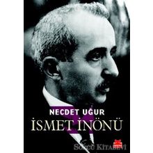 İSMET İNÖNÜ - NECDET UĞUR