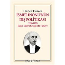 İSMET İNÖNÜ'NÜN DIŞ POLİTİKASI - HÜNER TUNCER