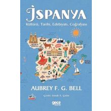 İspanya Kültürü Tarihi Edebiyatı Coğrafyası - Aubrey F.G.Bell