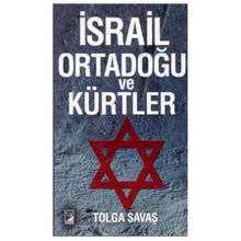 İsrail Ortadoğu ve Kürtler - Tolga Savaş