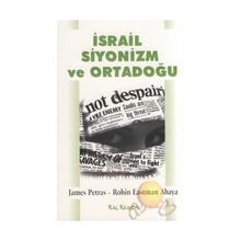İsrail Siyonizm ve Ortadoğu - Robin Eastman Abaya James Petras