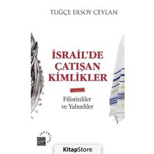 İsrail'de Çatışan Kimlikler - Tuğçe Ersoy Ceylan