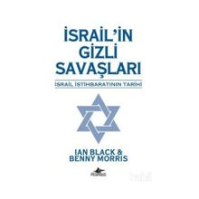 İSRAİL'İN GIZLI SAVAŞLARI İSRAİL İSTİHBARATININ TARIHI - MORRIS;IAN BLACK