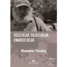 Issızlıklar, Yalnızlıklar, Umarsızlıklar - Muammer Karadaş