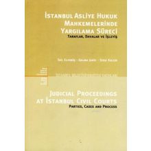 İSTANBUL ASLIYE HUKUK MAHKEMELERINDE YARGILAMA SÜRECİ TARAFLAR, DAVALAR VE İŞLEYİŞ - İDİL ELVERIŞ;GALMA JAHIC;SEDA KALEM