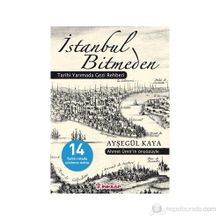 İSTANBUL BITMEDEN TARIHI YARIMADA GEZI REHBERI - AYŞEGÜL KAYA
