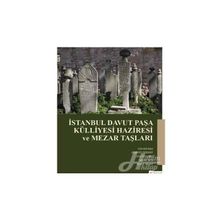 İstanbul Davut Paşa Külliyesi Haziresi ve Mezar Taşları - Gülsen Baş