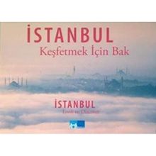 İSTANBUL : KEŞFETMEK İÇİN BAK ISTANBUL LOOK TO DISCOVER - İBRAHİM BAŞTUĞ