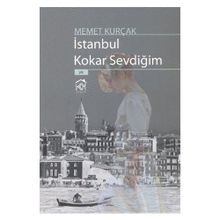 İSTANBUL KOKAR SEVDİĞİM - MEMET KURÇAK