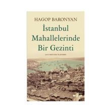 İstanbul Mahallelerinde Bir Gezinti - Hagop Baronyan