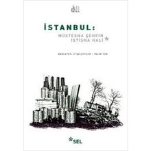 İstanbul: Müstesna Şehrin İstisna Hali - Ayşe Çavdar - Pelin Tan