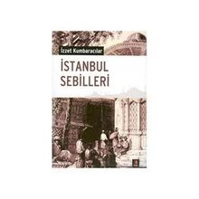 İSTANBUL SEBILLERI - İZZET KUMBARACILAR