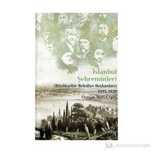 İSTANBUL ŞEHREMİNLERİ (BÜYÜKŞEHİR BELEDIYE BAŞKANLARI) 1855-1928 - OSMAN NURI ERGIN