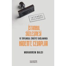 İstanbul Sözleşmesi ve Toplumsal Cinsiyet Bağlamında Kadem'e Cevaplar - Muharrem Balcı