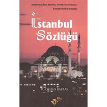 İSTANBUL SÖZLÜĞÜ - M. ORHAN BAYRAK