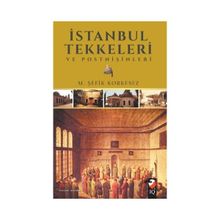 İstanbul Tekkeleri ve Postnişinleri - M. Şefik Korkusuz