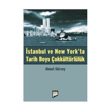 İSTANBUL VE NEW YORK'TA TARIH BOYU ÇOKKÜLTÜRLÜLÜK - AHMET GÜRSOY