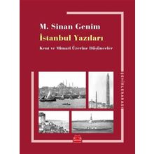 İstanbul Yazıları-Kent ve Mimari Üzerine Düşünceler - M. Sinan Genim