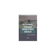İstanbul Yüksek Öğretmen Okulu 1924-1978 - Sabri Becerikli