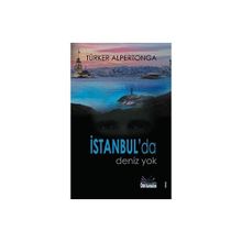 İstanbul'da Deniz Yok Türker Alpertonga