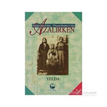 İSTANBUL'DA, DİYARBAKIR'DA AZALIRKEN - YELDA