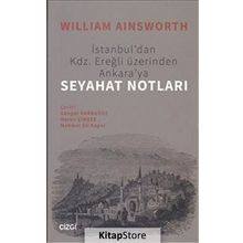 İstanbuldan Kdz. Ereğli Üzerinden Ankaraya Seyahat Notları - William Ainsworth