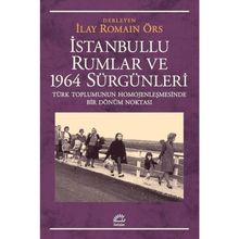 İstanbullu Rumlar ve 1964 Sürgünleri - Kolektif