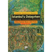 İSTANBUL'U DOLAŞIRKEN İSTANBUL GEZGINININ REHBERI - HILARY SUMNER;JOHN FREELY