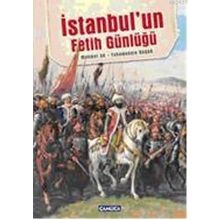 İSTANBUL'UN FETIH GÜNLÜĞÜ - MAHMUT AK;FAHAMEDDIN BAŞAR