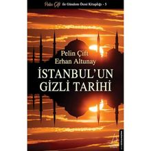 İstanbul'un Gizli Tarihi Pelin Çift Destek Yayınları