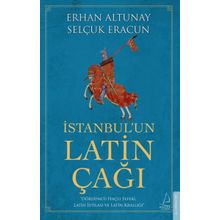 İstanbulun Latin Çağı - Erhan Altunay