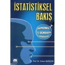 İSTATİSTİKSEL BAKIŞ EKONOMIYE, İŞ DÜNYASINA, SIYASETE - ERKAN IŞIĞIÇOK