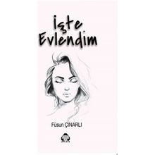 İşte Evlendim Füsun Çınarlı