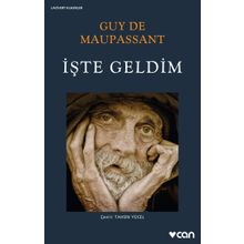 İşte Geldim - Guy De Maupassant