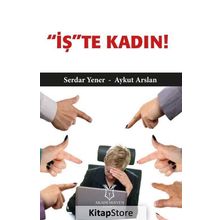 'iş'te Kadın! - Serdar Yener Aykut Arslan