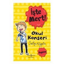 İşte Mert! - Okul Konseri - Sally Rippin