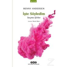 İşte Söyledim-Seçme Şiirler / Benny Andersen / Yapı Kredi Yayınları