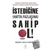 İstediğine Hatta Fazlasına Sahip Ol - Margaret A. Neale Thomas Z.