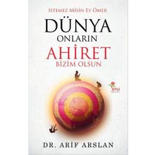 İstemez Misin Ey Ömer Dünya Onların Ahiret Bizim Olsun - Arif Arslan