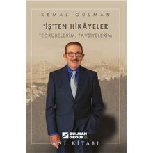 İş'ten Hikayeler Tecrübelerim Tavsiyelerim - Kemal Gülman